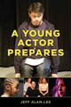 A Young Actor Prepares by Jeff Alan-Lee