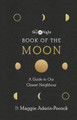 The Sky at Night: Book of the Moon - A Guide to Our Closest Neighbour Dr Maggie Aderin-Pocock 9781785943515