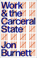 Work and the Carceral State Jon Burnett (University of Swansea) 9780745340166