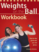 Weights On The Ball Workbook: Step-by-Step Guide with Over 350 Photos by Steve Stiefel