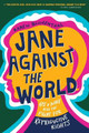 Jane Against the World: Roe V. Wade and the Fight for Reproductive Rights by Karen Blumenthal
