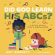 Did God Learn His ABCs? by Amy Gannett