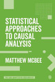 Statistical Approaches to Causal Analysis by Matthew McBee