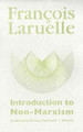 Introduction to Non-Marxism by Francois Laruelle