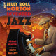 How Jelly Roll Morton Invented Jazz Jonah Winter 9781250865205