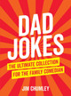 Dad Jokes: The Ultimate Collection for the Family Comedian by Jim Chumley