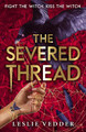 The Bone Spindle: The Severed Thread: Book 2 by Leslie Vedder