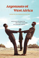 Argonauts of West Africa: Unauthorized Migration and Kinship Dynamics in a Changing Europe by Apostolos Andrikopoulos