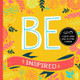 BE Inspired: 200 Inspirational Quotes by Trish Madson