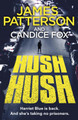 Hush Hush: (Harriet Blue 4) James Patterson 9781787462175