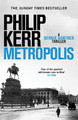 Metropolis: Bernie Gunther 14 Philip Kerr 9781787473225