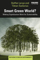 Smart Green World?: Making Digitalization Work for Sustainability by Steffen Lange