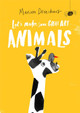Let's Make Some Great Art: Animals Marion Deuchars 9781786276858