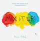 Mix It Up!: Board Book Edition by Herve Tullet