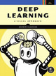 Deep Learning: A Visual Approach by Andrew Glassner