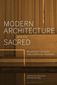 Modern Architecture and the Sacred: Religious Legacies in World Architecture by Ross Anderson