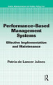 Performance-Based Management Systems: Effective Implementation and Maintenance by Patria de Lancer Julnes