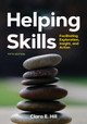 Helping Skills: Facilitating Exploration, Insight, and Action Clara E. Hill 9781433831379