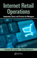 Internet Retail Operations: Integrating Theory and Practice for Managers by Timothy M. Laseter