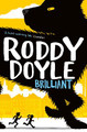 Brilliant by Roddy Doyle