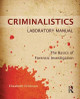 Criminalistics Laboratory Manual: The Basics of Forensic Investigation Elizabeth Erickson 9781455731404