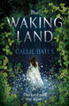 The Waking Land Callie Bates 9781473638723