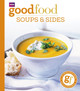 Good Food: Soups & Sides: Triple-tested recipes Good Food Guides 9781846079160