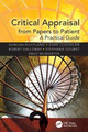 Critical Appraisal from Papers to Patient: A Practical Guide Duncan Bootland (MBBS, BSc, FCEM Emergency Medicine Consultant, Brighton & Sussex University Hospitals NHS Trust, UK) 9781482230451