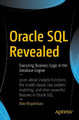 Oracle SQL Revealed: Executing Business Logic in the Database Engine by Alex Reprintsev