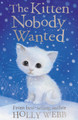 The Kitten Nobody Wanted by Holly Webb