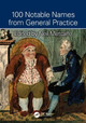 100 Notable Names from General Practice Neil Metcalfe (General Practitioner, United Kingdom) 9781498751988
