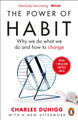 The Power of Habit: Why We Do What We Do, and How to Change by Charles Duhigg