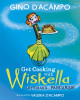 Get Cooking with Wiskella: Let's Make ... Pancakes! Gino D'Acampo 9781529361407