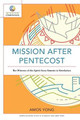 Mission after Pentecost: The Witness of the Spirit from Genesis to Revelation by Amos Yong
