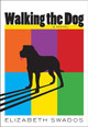 Walking The Dog: A Novel by Elizabeth Swados