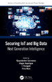 Securing IoT and Big Data: Next Generation Intelligence by Vijayalakshmi Saravanan 9780367636944