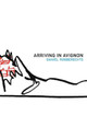 Arriving in Avignon: A Record Daniel Robberechts 9781564785923