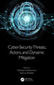 Cyber-Security Threats, Actors, and Dynamic Mitigation by Nicholas Kolokotronis 9780367745875