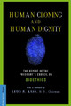 Human Cloning and Human Dignity: The Report of the President's Council On Bioethics by Leon R. Kass