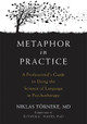 Metaphor in Practice: A Professional's Guide to Using the Science of Language in Psychotherapy by Niklas Torneke