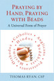 Praying by Hand, Praying with Beads: A Universal Form of Prayer by Thomas Ryan 9780809154456
