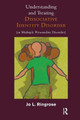 Understanding and Treating Dissociative Identity Disorder (or Multiple Personality Disorder) Jo L. Ringrose 9781780490335