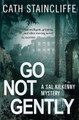 Go Not Gently by Cath Staincliffe 9781472101099 [USED COPY]