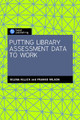 Putting Library Assessment Data to Work Selena Killick 9781783302208