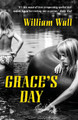 Grace's Day by William Wall
