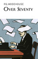 Over Seventy by P. G. Wodehouse