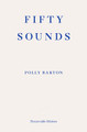 Fifty Sounds by Polly Barton