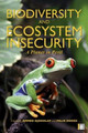 Biodiversity and Ecosystem Insecurity: A Planet in Peril by Ahmed Djoghlaf