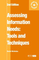 Assessing Information Needs: Tools, Techniques and Concepts for the Internet Age by David Nicholas 9780851424330