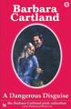 A Dangerous Disguise by Barbara Cartland
